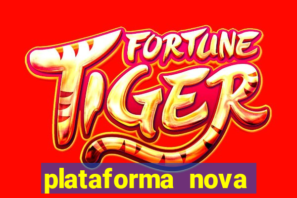 plataforma nova pagando bem